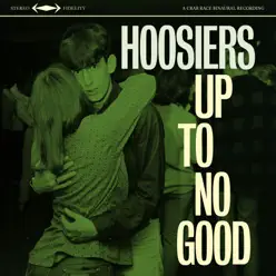 Up To No Good - EP - The Hoosiers