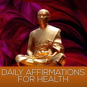 Daily Affirmations for Health – The Most Relaxing Music for Well Being, Mindfulness Meditation, Chakra Balancing, Soothing & Calming Sounds