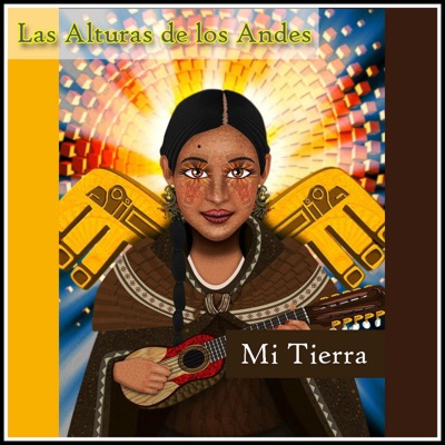 Las Alturas de los Andes - Mi Tierra