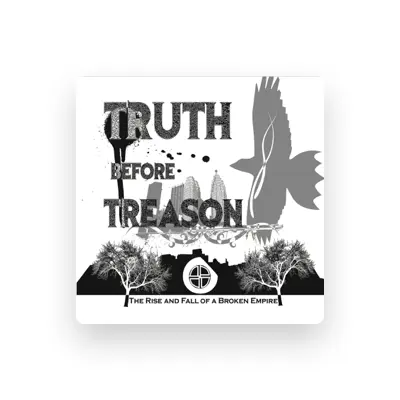 收听 Truth Before Treason、观看音乐视频、阅读小传、查看巡演日期等 ！