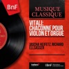 Ottorino Respighi Chaconne in G Minor, Pt. 1 (Transcr. Ottorino Respighi, Also Attributed to Tomaso Antonio Vitali) Vitali: Chaconne pour violon et orgue (Transcr. Ottorino Respighi, Mono Version) - Single