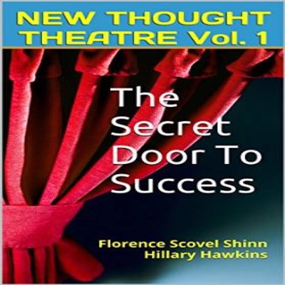 The Secret Door to Success: New Thought Theatre, Book 1 (Unabridged)