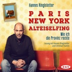 Paris. New York. Alteiselfing: Wie ich die Provinz rockte