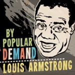 By Popular Demand: Louis Armstrong
