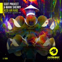 Acid Air Raid (Mark Sherry's Acidburst Mix) - Single - Scot Project & Mark Sherry
