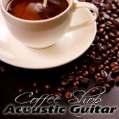 Coffee Shop - Relaxing Tracks in the Acoustic Guitar for Chill Zone, Lounge Music, Restaurant, Jazz Club and Wellbeing, Beach Break Cafe, Jazz Guitar artwork