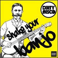 Dirtydisco - Shake Your Banjo (Radio Edit)