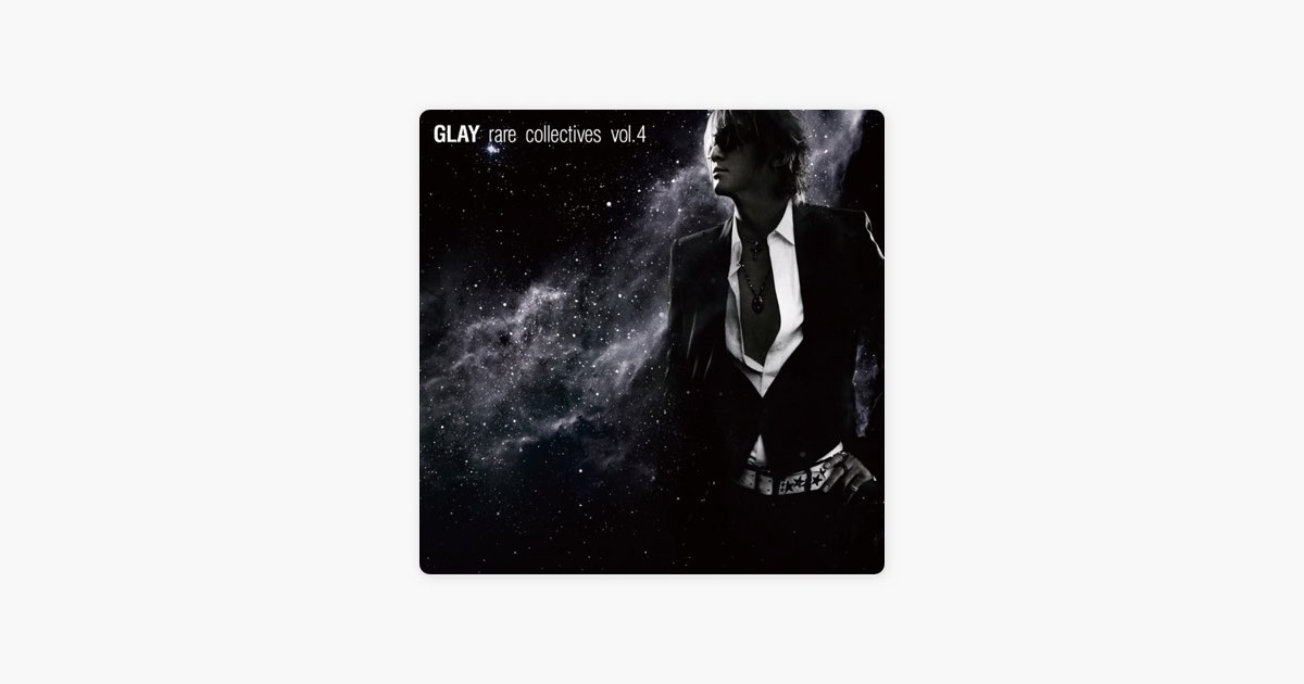 rare collectives vol.4 - GLAYのアルバム - Apple Music