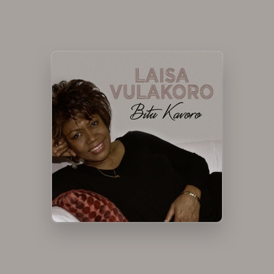 Listen to Laisa Vulakoro, watch music videos, read bio, see tour dates & more!