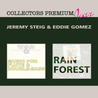 Jeremy Steig & Eddie Gomez - Music for Flute and Double Bass & Rain Forest artwork