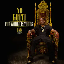 CM7: The World Is Yours - Yo Gotti