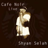 Cafe Noir - Live - Shyan Selah
