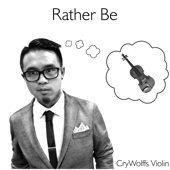 Cover art for Rather Be by CryWolffs Violin