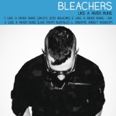 Bleachers - Like a River Runs - Jack's 2015 Rework