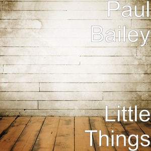 Paul Bailey - Little Things - 排舞 音乐