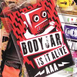 Is It Alive - Bodyjar