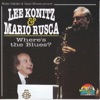 Lee Konitz & Mario Rusca: Where's the Blues?