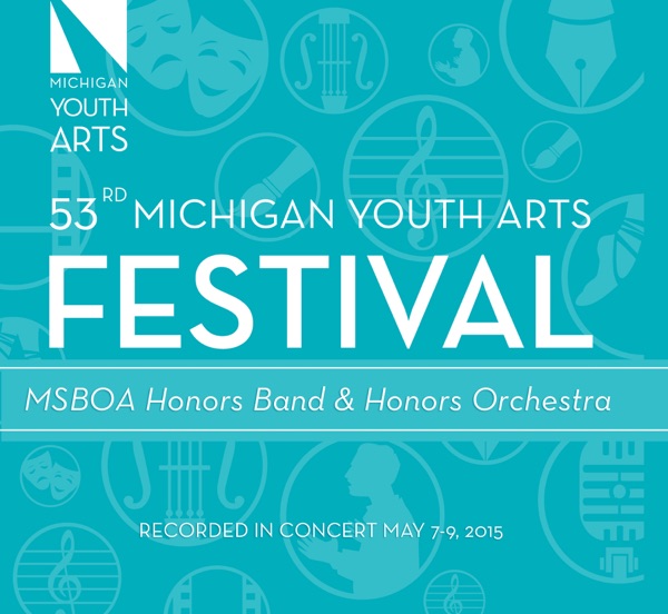 Michigan Youth Arts Festival 2015 MSBOA Honors Band Honors Orchestra (Live)