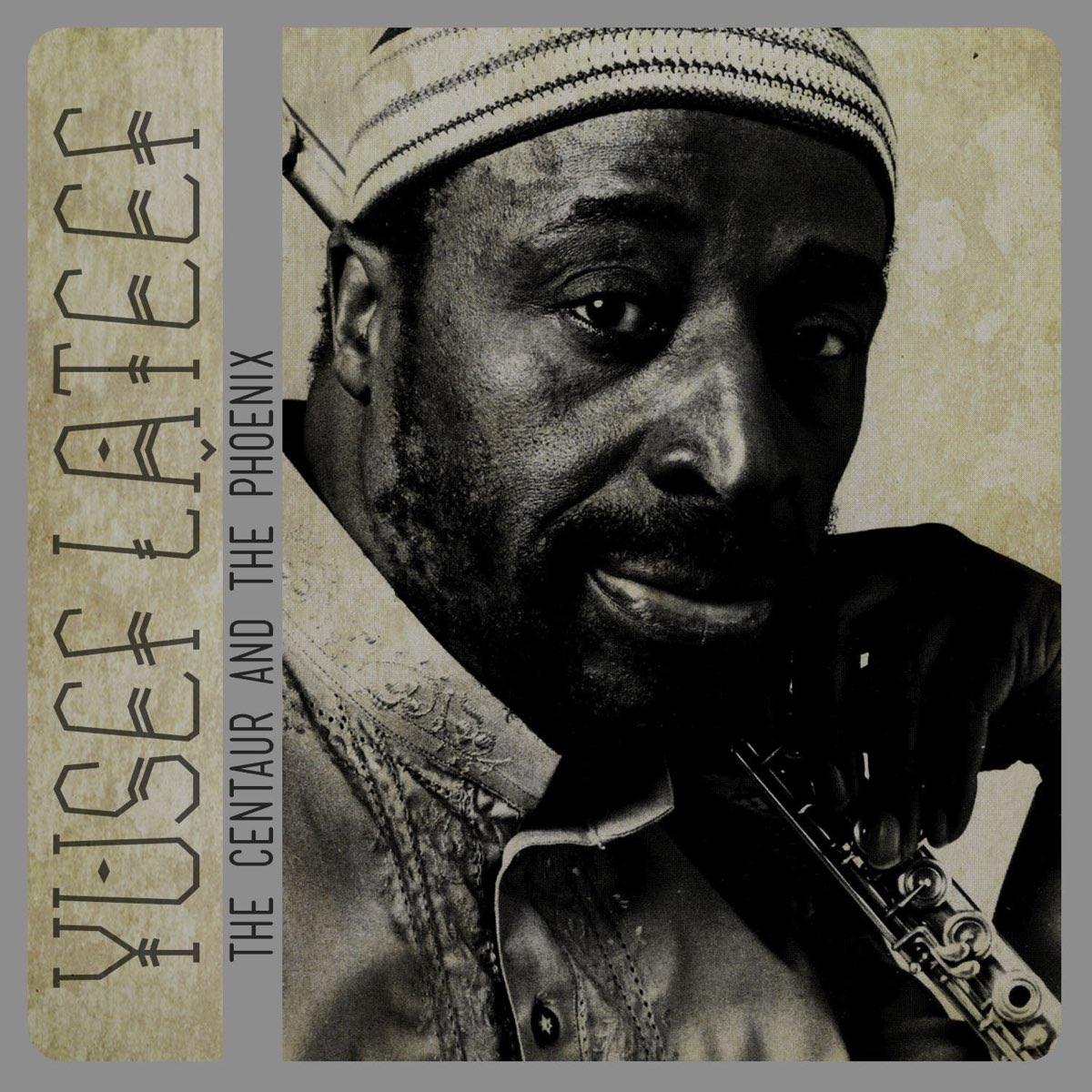 The Centaur and the Phoenix - Album by Yusef Lateef - Apple Music