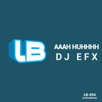 Aaah Huhhhh - Single - DJ EFX