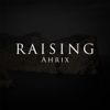 Raising - Ahrix