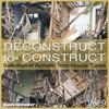 Deconstruct to Construct, V*l. 9 - Selection of Asthetic Tech-House Tunes