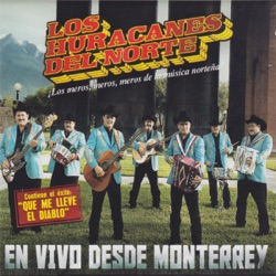 Los Huracanes del Norte - Que Me Lleve El Diablo (En Vivo)