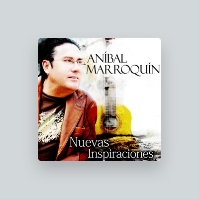 Listen to Aníbal Marroquín, watch music videos, read bio, see tour dates & more!