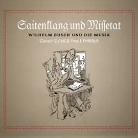 Saitenklang und Missetat: Wilhelm Busch und die Musik