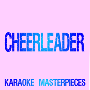 Cheerleader (Felix Jaehn Remix) [Originally Performed by Omi] [Instrumental Karaoke] - Karaoke Masterpieces