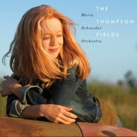 The Thompson Fields - Maria Schneider