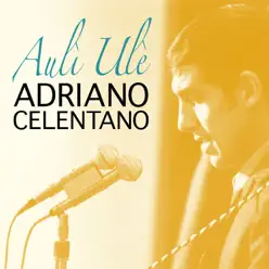 Aulì Ulè - Single - Adriano Celentano Aulì Ulè - Single - Adriano Celentano