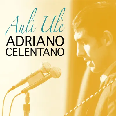 Aulì Ulè - Single - Adriano Celentano