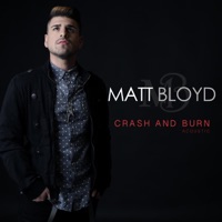 Crash & Burn (Acoustic Version) - Single - Matt Bloyd