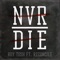 Never Die (feat. Reconcile) - Roy Tosh lyrics
