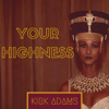Your Highness - Kirk Adams