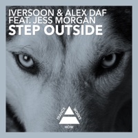 Step Outside (feat. Jess Morgan) - EP - Iversoon & Alex Daf