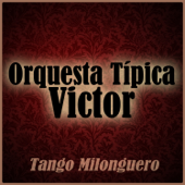 Tango Milonguero - Orquesta Típica Víctor