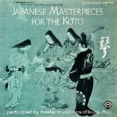 Japanese Masterpieces for the Koto - Master Musicians of Ikuta-Ryu