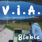 V.I.A. (verso improbabili avventure) - Blebla