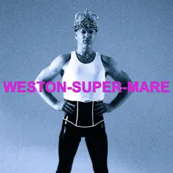 Weston-Super-Mare (Radio Super Mix) - Single - Andy Bell Weston-Super-Mare (Radio Super Mix) - Single - Andy Bell