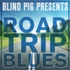 Blind Pig Presents: Road Trip Blues, 2015