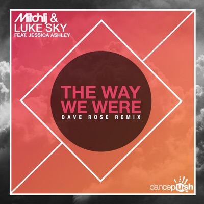 The Way We Were (Dave Rose Remix) [feat. Jessica Ashley] - Single