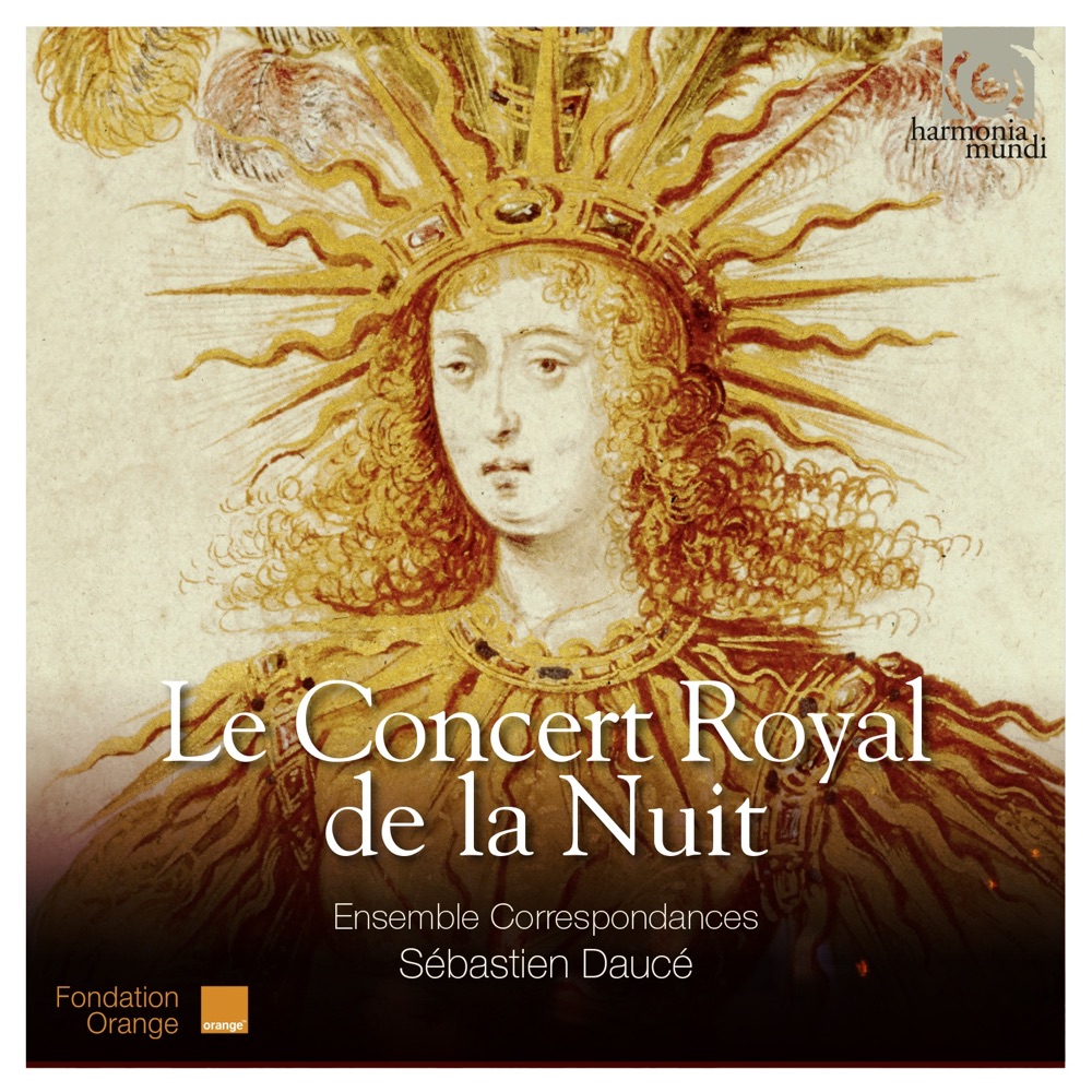 Обложка альбома «Le Concert royal de la Nuit» — Ensemble Correspondances & Sébastien Daucé