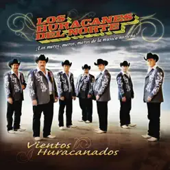 Vientos Huracanados - Los Huracanes del Norte