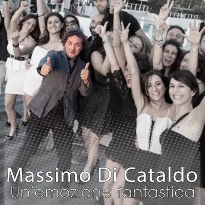 Un'emozione fantastica - Single - Massimo Di Cataldo