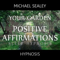 Your Garden of Positive Affirmations (Sleep Hypnosis) - Michael Sealey
