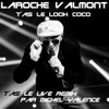 Laroche Valmont T'as le look Coco (T'as le live Remix par Michel Valence) T'as le look Coco (T'as le live Remix par Michel Valence) - Single