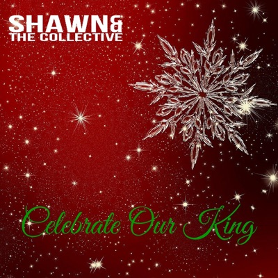 Celebrate Our King - Single