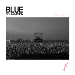 Live in Zhangbei - EP - Blue Foundation